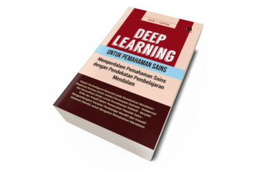 DEEP LEARNING UNTUK PEMAHAMAN SAINS – Memperdalam Pemahaman Sains dengan Pendekatan Pembelajaran Mendalam