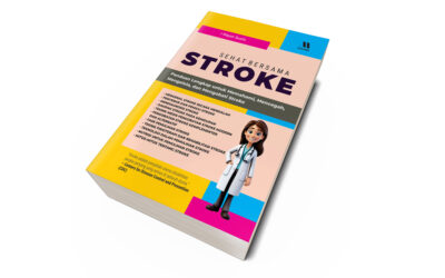 SEHAT BERSAMA STROKE – Panduan Lengkap untuk Memahami, Mencegah,Mengelola, dan Mengobati Stroke