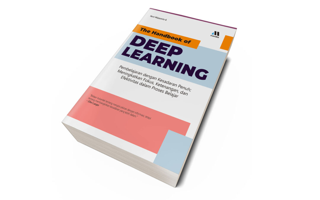 THE HANDBOOK OF DEEP LEARNING – Pilar-Pilar Utama Pembelajaran Mendalam: Membangun Fondasi Kokoh Melalui Kolaborasi dan Inovasi