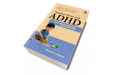 MEMAHAMI PIKIRANANAK ADHD – Menyelami Cara Kerja Otak yang Selalu Berlari
