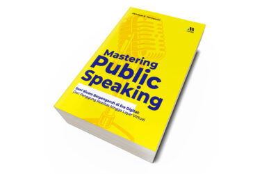 MASTERING PUBLIC SPEAKING – Seni Bicara Berpengaruh di Era Digital: Dari Panggung Realitas hingga Layar Virtual